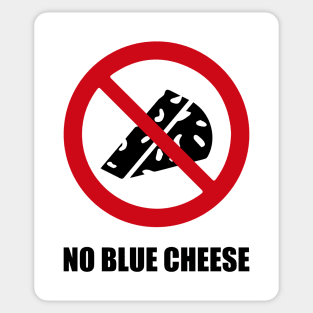 NO BLUE CHEESE - Anti series - Nasty smelly foods - 8B Sticker